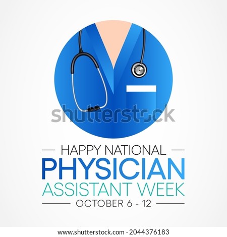 National Physician assistant week is observed every year from October 6 to 12, The role of the PA is to practice medicine under the direction and supervision of a licensed physician. Vector art