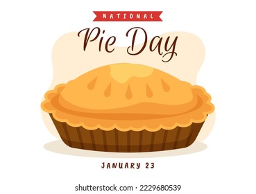 National Pie Day on January 23 with Food Consisting of Pastry Shells and Various Fillings in Flat Cartoon Hand Drawn Templates Illustration