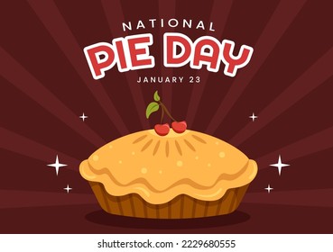 National Pie Day on January 23 with Food Consisting of Pastry Shells and Various Fillings in Flat Cartoon Hand Drawn Templates Illustration