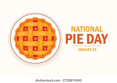National Pie Day poster vector illustration. Lattice pie on a plate top view icon. Round whole sweet pie above drawing. Template for background, banner, card. January 23 each year. Important day