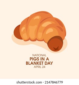 National Pigs in a Blanket Day vector. Pork sausage or hot dog baked in pastry icon vector. Pigs in a Blanket Day Poster, April 24. Important day