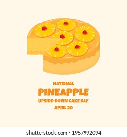 National Pineapple Upside-Down Cake Day vector. Whole pineapple cake icon vector. Pineapple Upside Down Cake Day Poster, April 20. Important day