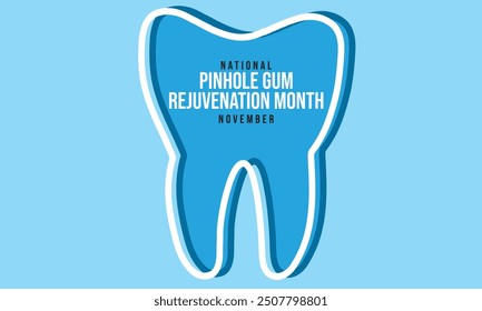 National Pinhole Gum Rejuvenation Month. background, banner, card, poster, template. Vector illustration.