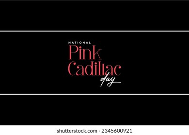 national Pink Cadillac Day background template Holiday concept