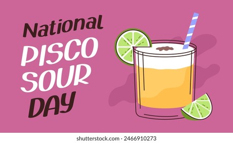 National Pisco Sour Day background. Pisco sour cocktail glass with limes. Vector flat illustration banner, poster.