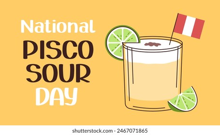 National Pisco Sour Day background. Pisco sour cocktail glass with limes. Vector flat illustration banner, poster.