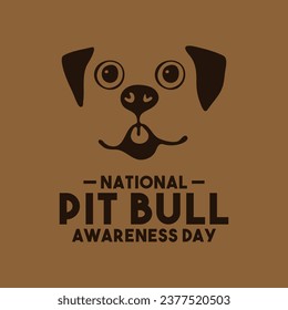 National Pit Bull Awareness Day. The fourth Saturday in October. Eps 10.