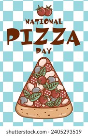 National Pizza Day concept holiday. Poster with Italian fast food Pizza. Vector illustration.