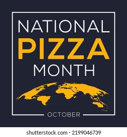 National Pizza Month, held on October.