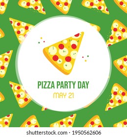 National Pizza Party Day Vector Cartoon Style Greeting Card, Illustration With Pizza Slice. May 21.