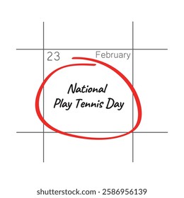 National Play Tennis Day, February 23 - calendar date.