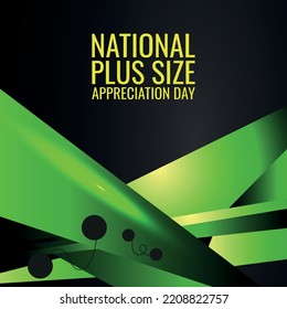 NATIONAL PLUS SIZE APPRECIATION DAY. Design suitable for greeting card poster and banner
