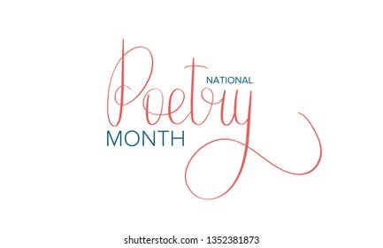 National Poetry Month in April. Poster with handwritten lettering. Poetry Festival in the United States and Canada. Literary events and celebration. Greeting card, invitation, banner or background