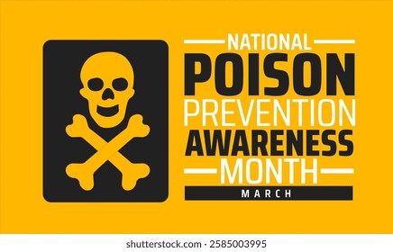 National Poison Prevention Awareness Month background banner or poster design template. observed every year in March. Holiday concept. Use to any Template, card, poster, placard, template.