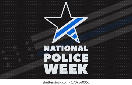 National Police Week. Celebrated in the United States in May. Police Officers Honor and Memorial Day. Poster, card, banner, background design. Vector illustration eps 10.