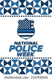 National Police Week in May. Celebrated annual in United States. In honor of the police hero. Police badge and patriotic elements. Officers Memorial Day. Poster, card, banner. Vector illustration