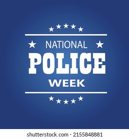 National Police Week in May. Celebrated annual in United States. In honor of the police hero. Police badge and patriotic elements. Officers Memorial Day. Poster, card, banner. EPS10 vector.