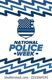 National Police Week in May. Celebrated annual in United States. In honor of the police hero. Police badge and patriotic elements. Officers Memorial Day. Poster, card, banner. Vector illustration