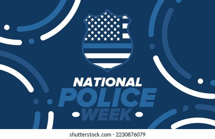 National Police Week in May. Celebrated annual in United States. In honor of the police hero. Police badge and patriotic elements. Officers Memorial Day. Poster, card, banner. Vector illustration