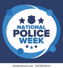 National Police Week in May. Celebrated annual in United States. In honor of the police hero. Police badge and patriotic elements. Officers Memorial Day. Poster, card, banner. Vector illustration
