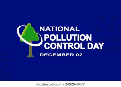 National Pollution Control Day Typography, Lettering,templet or poster design. 2 December, Vector Illustration.