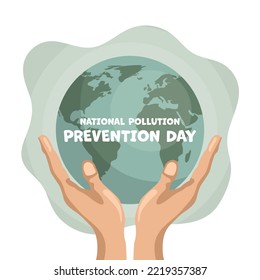 National pollution prevention day with hands holding the planet earth. Poster to raise awareness about caring for the environment