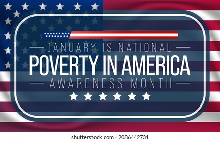 National Poverty in America awareness month is observed every year in January, it gives an opportunity to become more aware of those in need and the ways we can take action to combat poverty. Vector