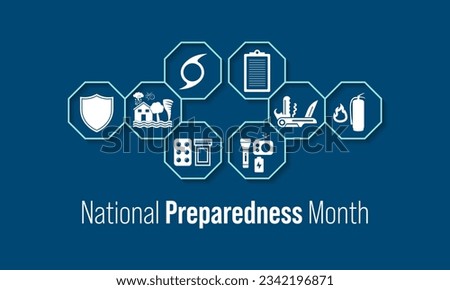 National Preparedness month (NPM) is observed each year in September to raise awareness about the importance of preparing for disasters and emergencies that could happen at any time. Vector art