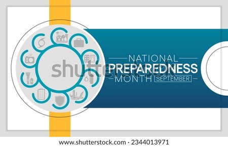 National Preparedness month (NPM) is observed each year in September to raise awareness about the importance of preparing for disasters and emergencies that could happen at any time. Vector art