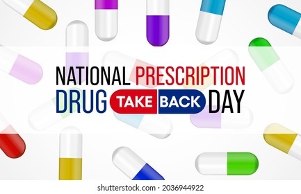 National Prescription Drug Take Back Day Is Observed Every Year In April And October, It Is A Safe, Convenient, And Responsible Way To Dispose Of Unused Or Expired Prescription Drugs. Vector Art