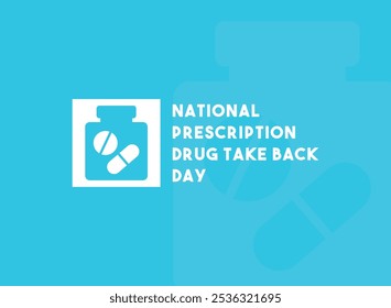 National Prescription Drug Take Back Day. Blue background. Eps 10.