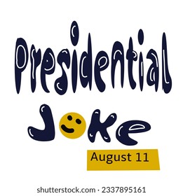 National Presidential Joke Day – August 11