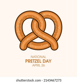 National Pretzel Day vector. Salty crunchy pretzel icon vector. America's favorite snack. Pretzel Day Poster, April 26. Important day