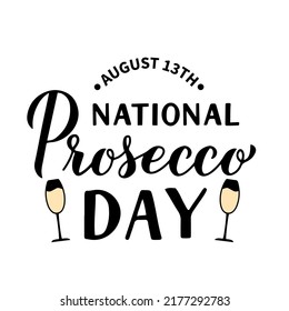 National Prosecco Day. US Holiday On August 13. Vector Template For Banner, Typography Poster, Flyer, Label, Etc. 