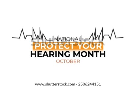 National Protect your hearing month. background, banner, card, poster, template. Vector illustration.
