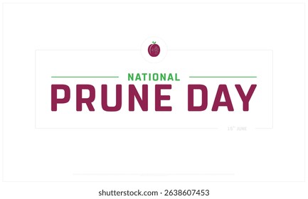 National Prune Day on white background, Typographic Design of National Prune Day, Vector Design of National Prune Day, National Prune Day Design