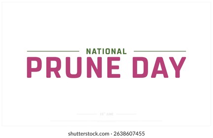 National Prune Day on white background, Typographic Design of National Prune Day, Vector Design of National Prune Day, National Prune Day Design