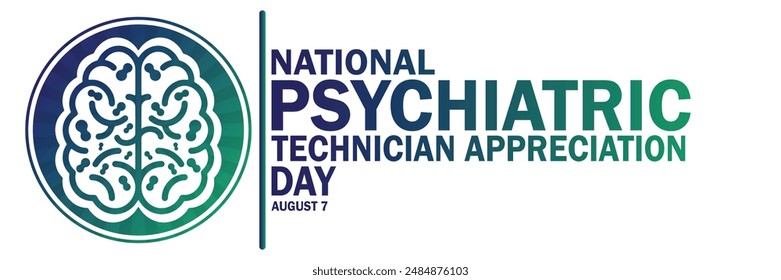 National Psychiatric Technician Appreciation Day. August 7. Suitable for greeting card, poster and banner. Vector illustration.