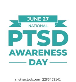 National PTSD Awareness Day typography poster. Post Traumatic Stress Disorder. Annual event in USA in June 27. Vector illustration.