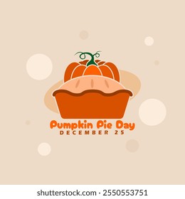 National Pumpkin Pie Day to celebrate on December 25th. A whole pie with a pumpkin on beige background. Food event banner.