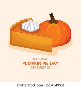National Pumpkin Pie Day Vector. Sweet Traditional Pumpkin Cake With Whipped Cream Icon Vector. December 25. Important Day