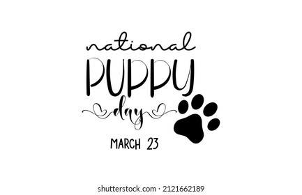 National Puppy Day. Pet loves brush calligraphy concept vector template for banner, card, poster, background.