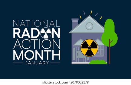 National Radon action month is observed every year in January, to urge everyone to protect their health by testing the indoor air in homes and schools for radon. Vector illustration