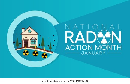 National Radon action month is observed every year in January, to urge everyone to protect their health by testing the indoor air in homes and schools for radon. Vector illustration