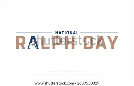 National Ralph Day on white background, Typographic Design of National Ralph Day, Vector Design of National Ralph Day, National Ralph Day Design