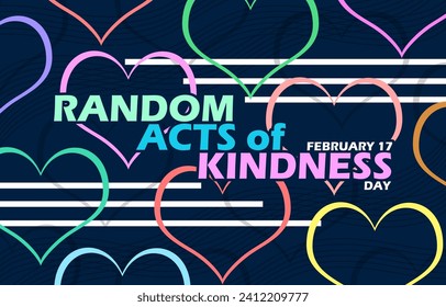 National Random Acts of Kindness Day event banner. Colorful bold text with heart shapes on dark blue background to celebrate on February 17