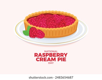 National Raspberry Cream Pie Day poster vector illustration. Whole sweet raspberry pie on a plate drawing. Fruit cake with raspberries vector. Template for background, banner, card. 1 August