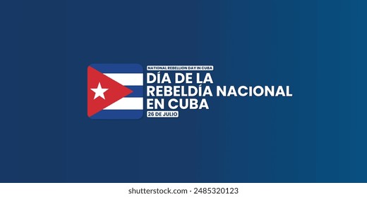 Día de la Rebelión Nacional en Cuba 26 de julio, apto para publicación en redes sociales, tarjeta de felicitación, Anuncio, diseño, impresión, apto para evento, Sitio web, Vector, con bandera de Cuba.