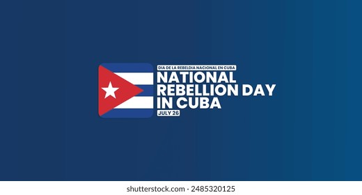 Día de la Rebelión Nacional en Cuba 26 de julio, apto para publicación en redes sociales, tarjeta de felicitación, Anuncio, diseño, impresión, apto para evento, Sitio web, Vector, con bandera de Cuba.