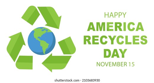 National Recycling Day Vector Background. Green Recycle Arrows With Earth Planet.